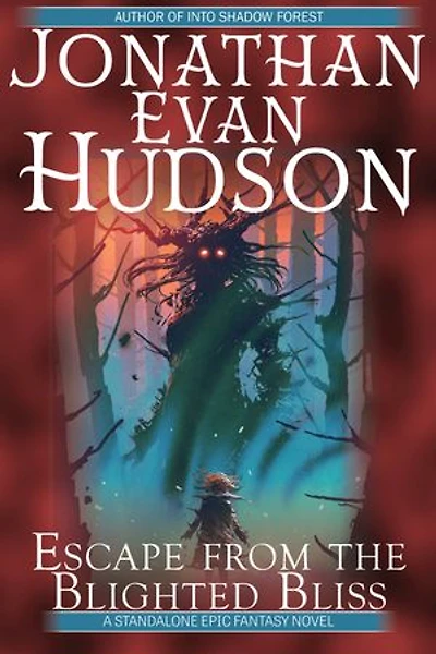 Escape from the Blighted Bliss: A Standalone Epic Fantasy Novel