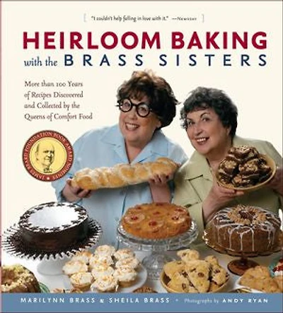 Heirloom Baking with the Brass Sisters: More than 100 Years of Recipes Discovered and Collected by Queens Comfort Food?