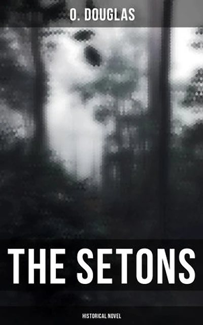 The Setons (Historical Novel): Enriched edition.