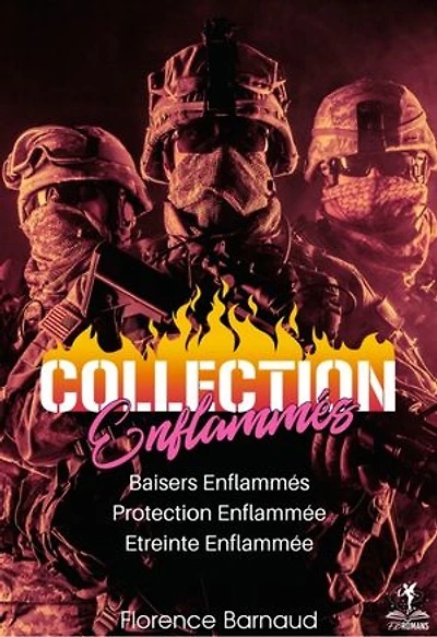 Collection "Enflammés" : BAISERS ENFLAMMES, PROTECTION ENFLAMMEE et ETREINTE ENFLAMMEE: Coffret 2 (Romances militaires - romantic suspense)