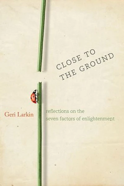Close to the Ground: Reflections on Seven Factors of Enlightenment