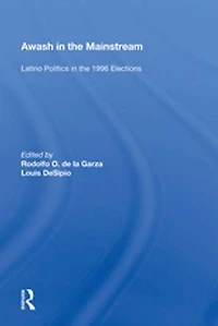 Awash the Mainstream: Latino Politics 1996 Elections