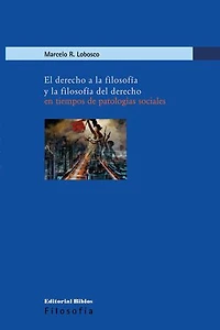 El derecho a la filosofía y la filosofía del derecho en tiempos de patologías sociales