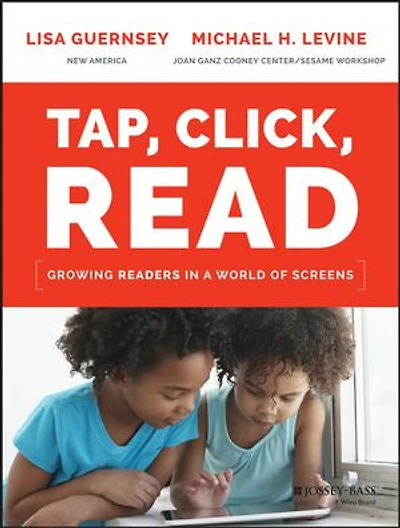 Tap, Click, Read: Growing Readers a World of Screens