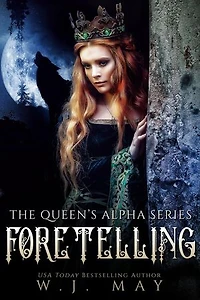 Foretelling: The Queen's Alpha Series, #9