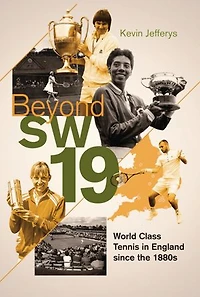 Beyond SW19: Tournament Tennis Britain since the 1880s