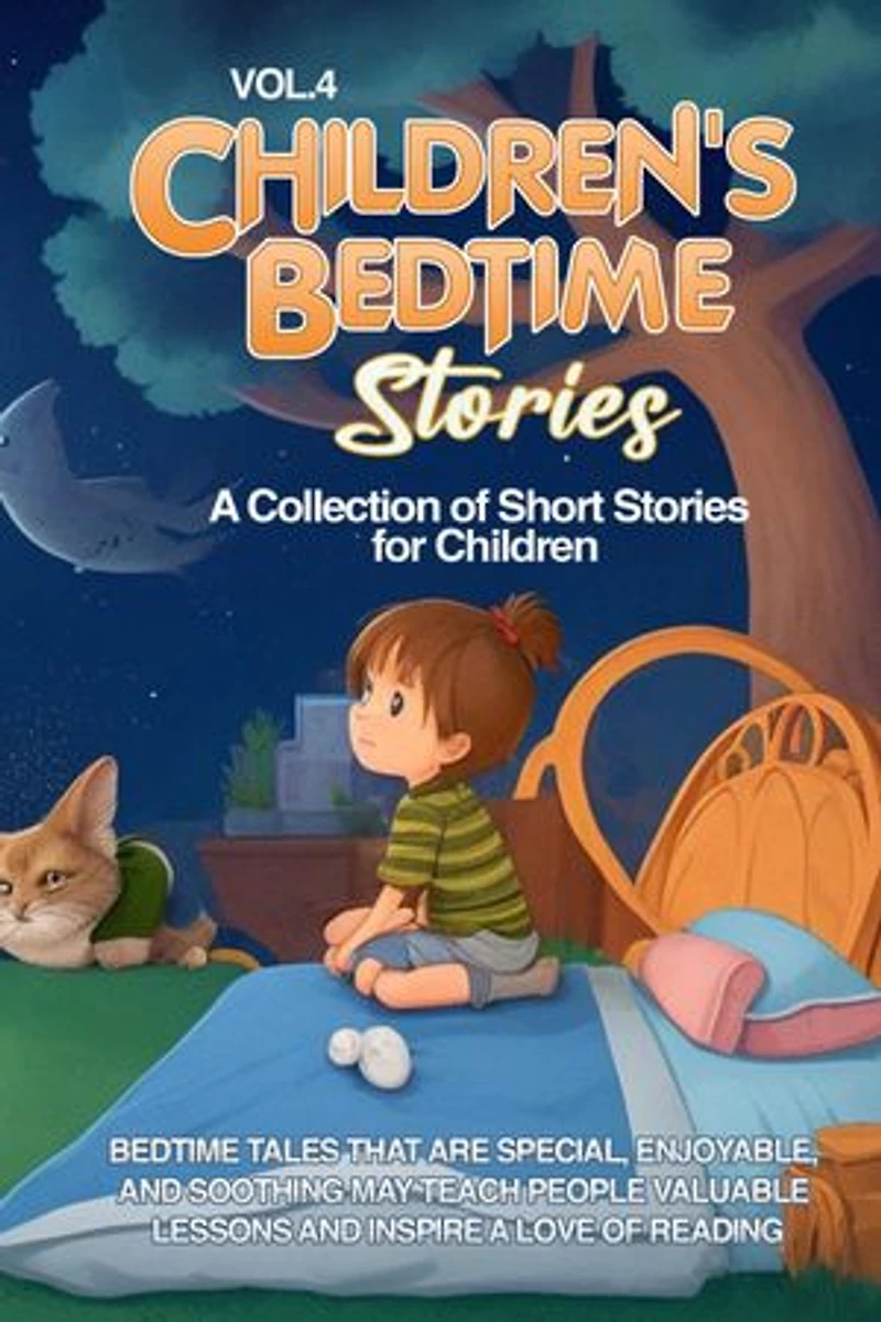 CHILDREN'S BEDTIME STORIES: A collection of short stories for children