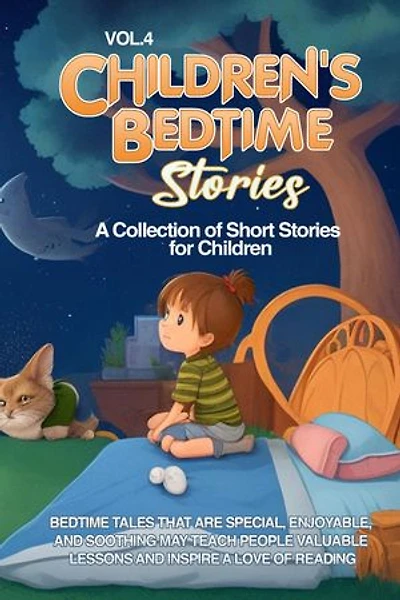 CHILDREN'S BEDTIME STORIES: A collection of short stories for children