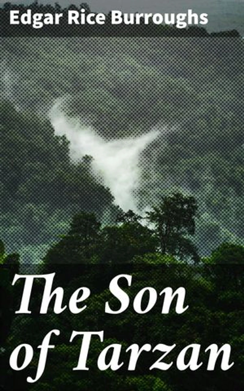 The Son of Tarzan: Jungle adventures, self-discovery, and the power of nature in an exotic coming-of-age tale