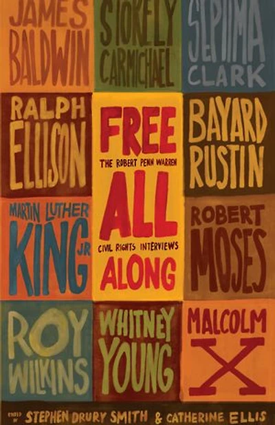 Free All Along: The Robert Penn Warren Civil Rights Interviews