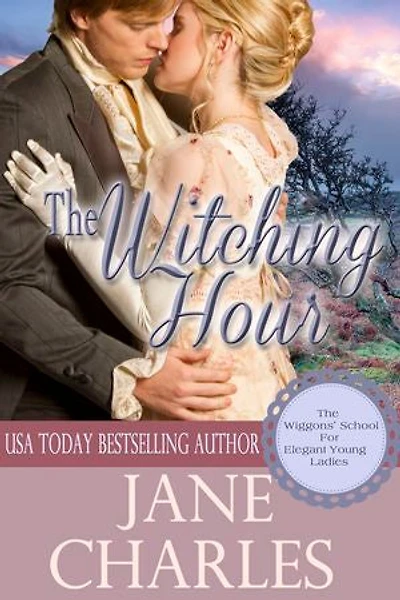 The Witching Hour (Wiggons' School for Elegant Young Ladies)