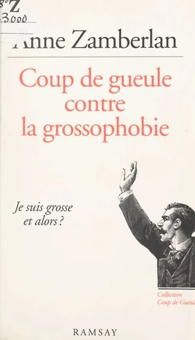 Je suis grosse, et alors ?: Coup de gueule contre la grossophobie