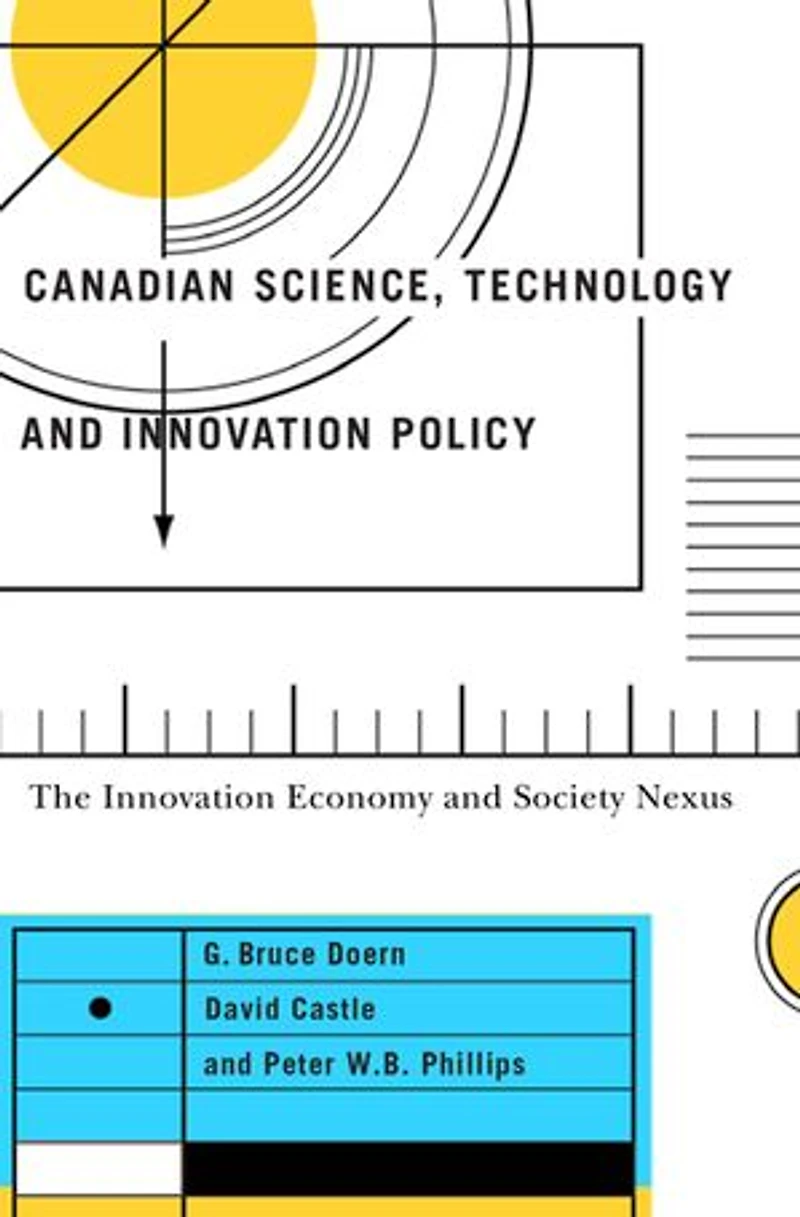 Canadian Science, Technology, and Innovation Policy: The Economy Society Nexus