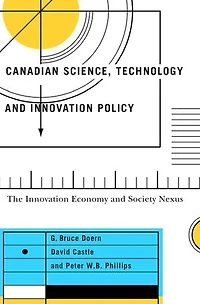 Canadian Science, Technology, and Innovation Policy: The Economy Society Nexus