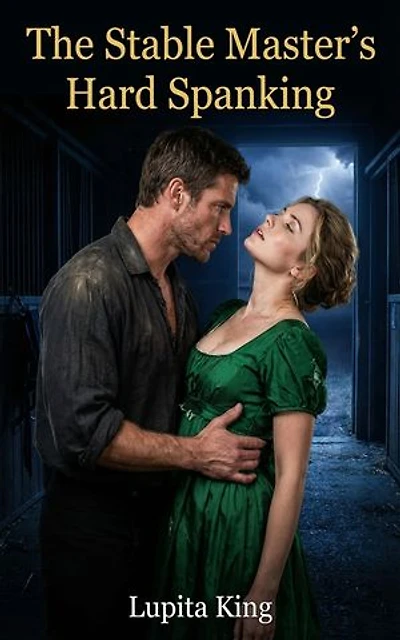 The Stable Master's Hard Spanking: A Forbidden Class Difference Regency Historical Erotic Romance