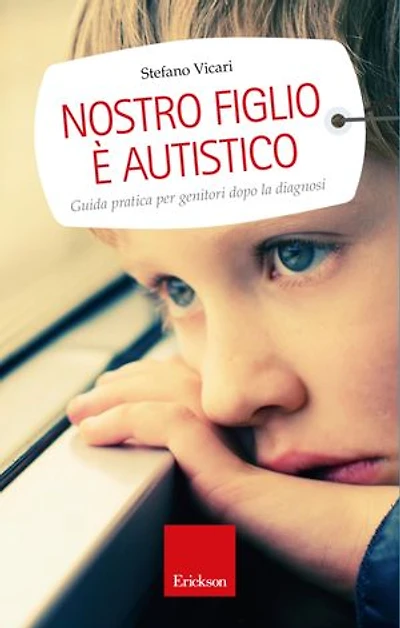 Nostro figlio è autistico: Guida pratica per genitori dopo la diagnosi