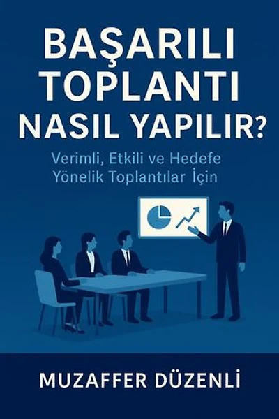 Başarılı Toplantı Nasıl Yapılır?: Kişisel Gelişim, #7
