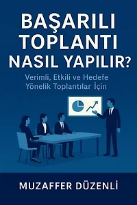 Başarılı Toplantı Nasıl Yapılır?: Kişisel Gelişim, #7