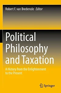 Political Philosophy and Taxation: A History from the Enlightenment to Present