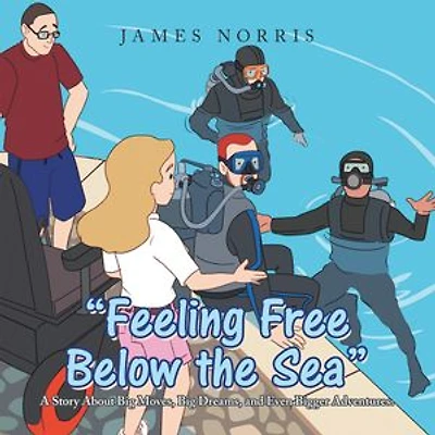 “Feeling Free Below the Sea”: A Story About Big Moves, Big Dreams, and Even Bigger Adventures.