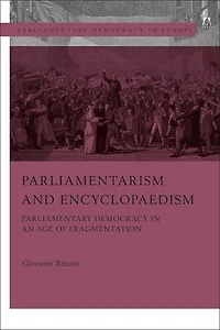 Parliamentarism and Encyclopaedism: Parliamentary Democracy an Age of Fragmentation