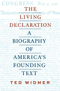 The Living Declaration: A Biography of America's Founding Text