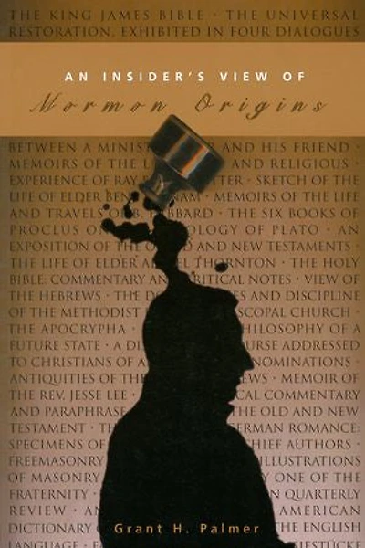 An Insider's View Of Mormon Origins