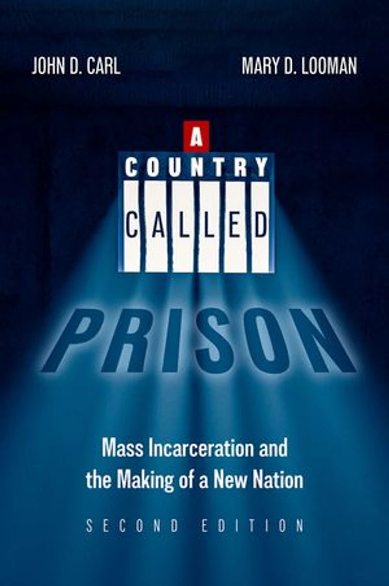 a Country Called Prison: Mass Incarceration and the Making of New Nation