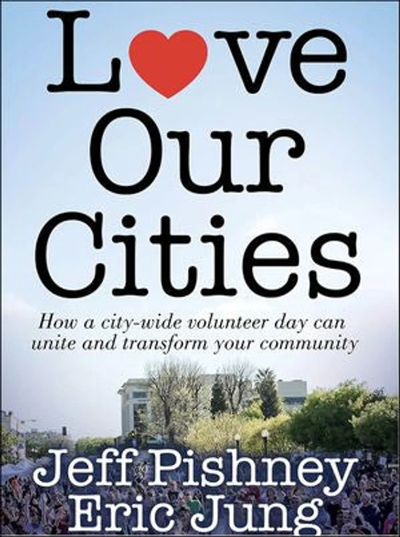 Love Our Cities: How a city-wide volunteer day can unite and transform your community