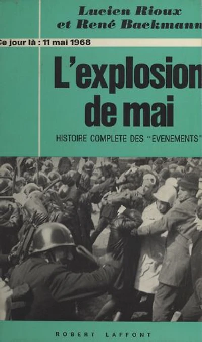 L'explosion de mai, 11 mai 1968: Histoire complète des événements