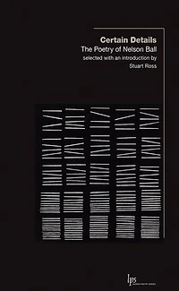 Certain Details: The Poetry of Nelson Ball