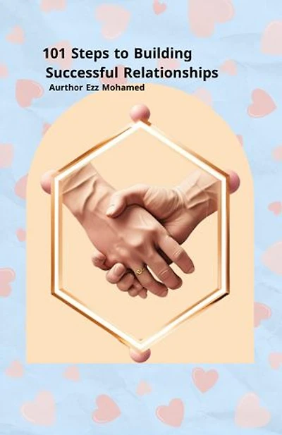 101 Success in Relationship by Ezz Mohamed