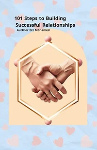 101 Success in Relationship by Ezz Mohamed