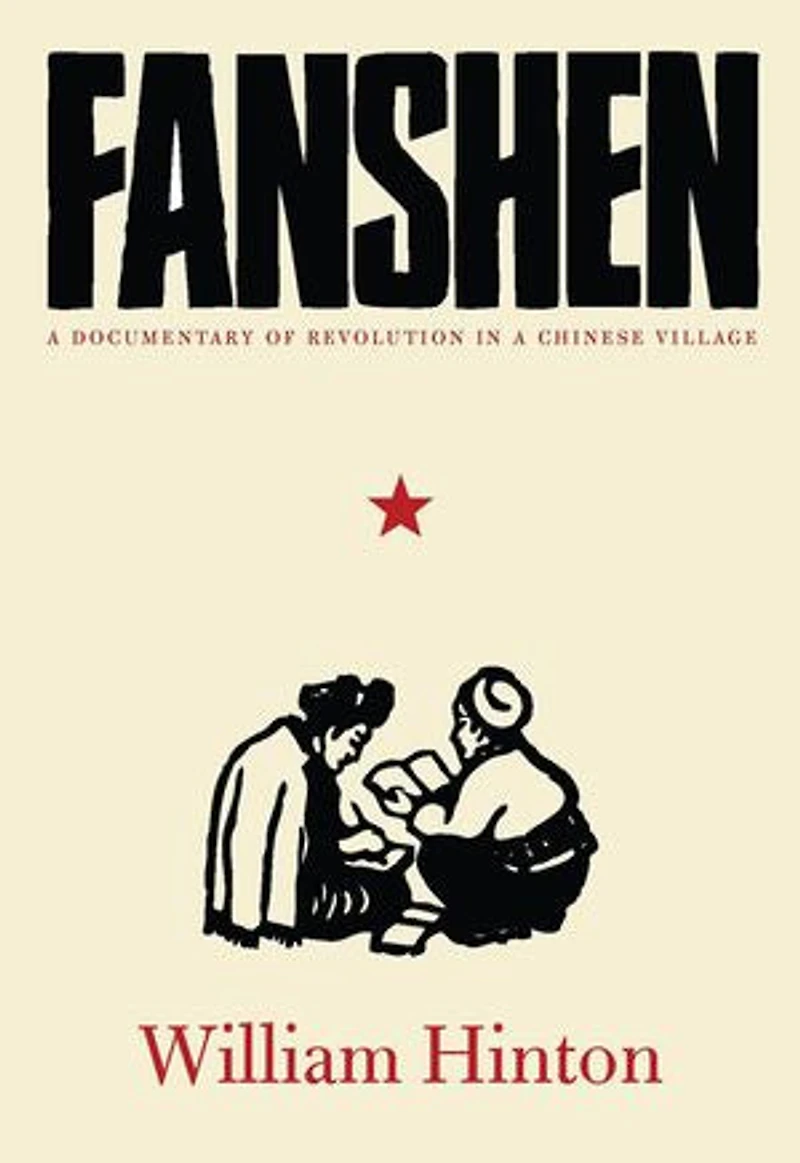 Fanshen: a Documentary of Revolution Chinese Village