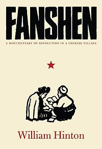 Fanshen: a Documentary of Revolution Chinese Village