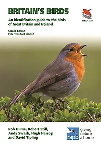 Britain's Birds: An Identification Guide to the Birds of Great Britain and Ireland Second Edition, fully revised updated