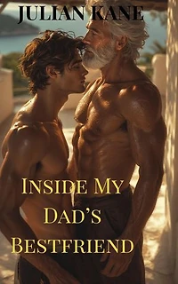 Inside My Dad's Bestfriend: Gay Age-Gap Romance