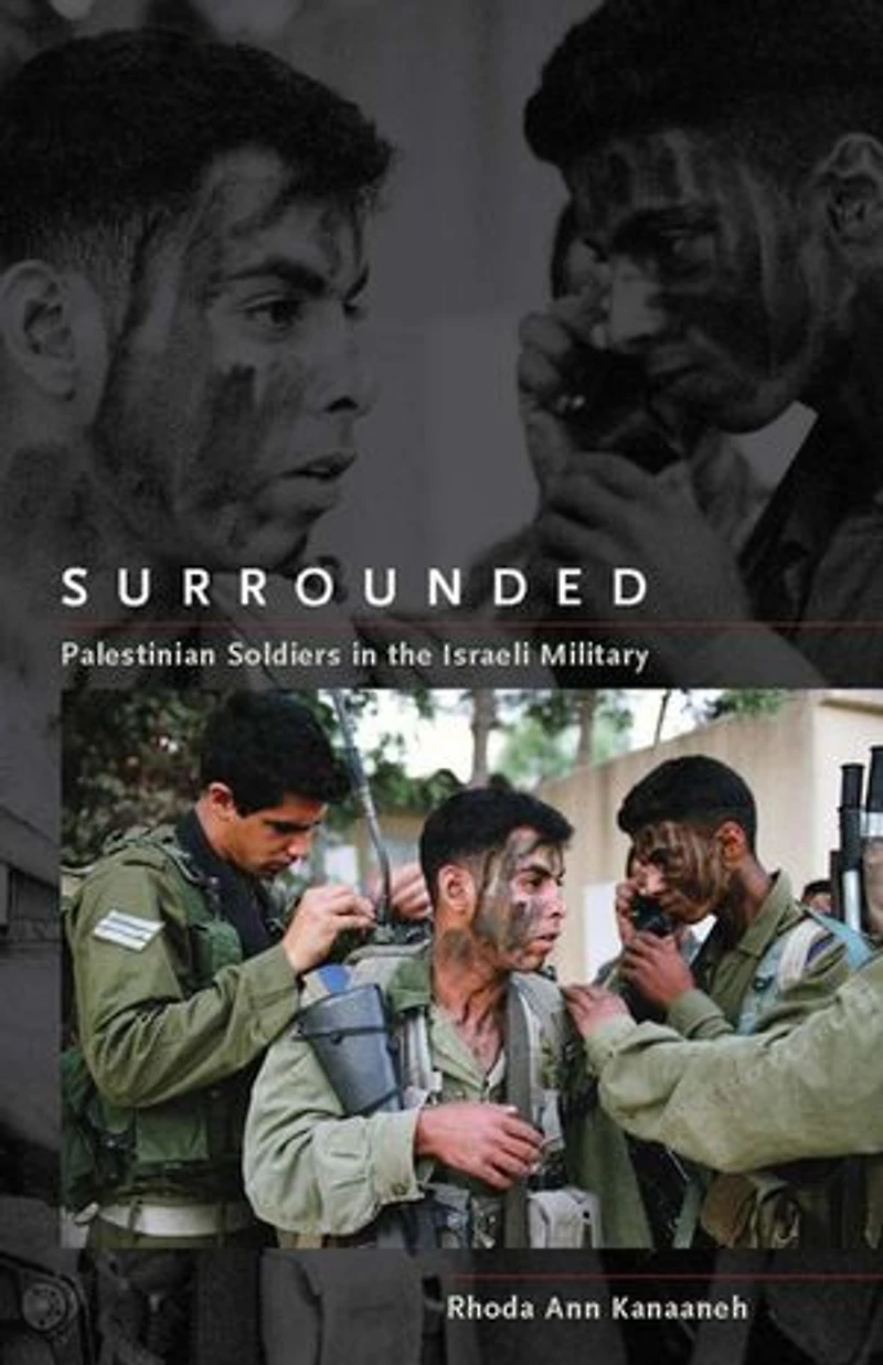 Surrounded: Palestinian Soldiers the Israeli Military