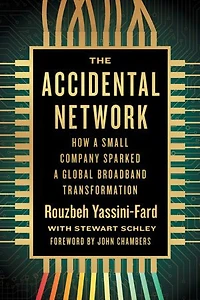 The Accidental Network: How a Small Company Sparked Global Broadband Transformation