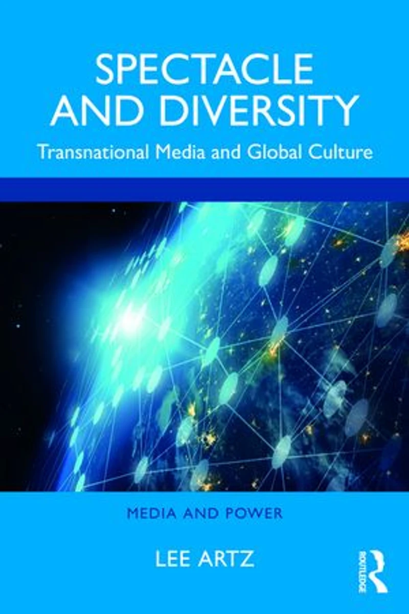 Spectacle and Diversity: Transnational Media Global Culture