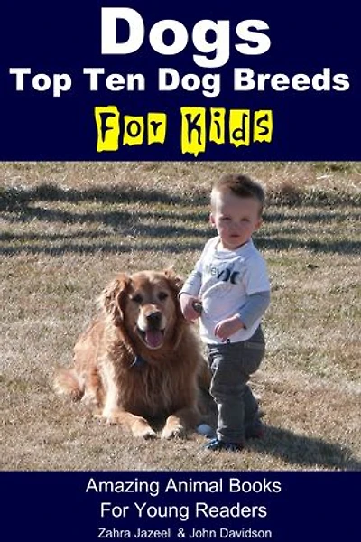 Dogs For Kids - Amazing Animal Books For Young Readers: Amazing Animal Books, #35