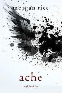 Ache (Wish, Book Five)