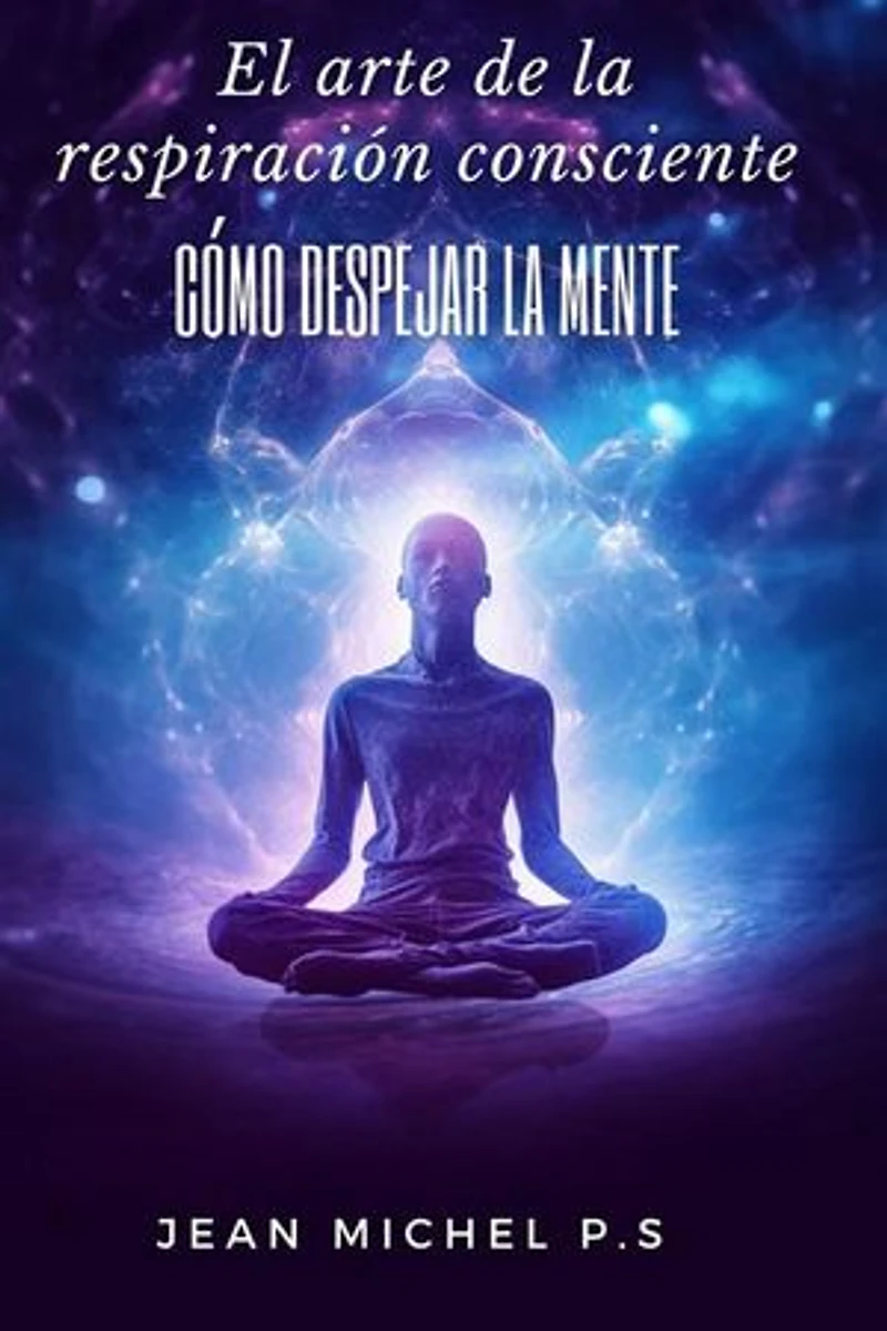 El arte de la respiración consciente - cómo despejar la mente