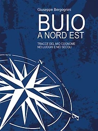 Buio a Nord Est: Tracce del mio cognome nei luoghi e nei secoli