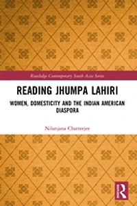 Reading Jhumpa Lahiri: Women, Domesticity and the Indian American Diaspora