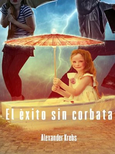 El éxito sin corbata: ¡Conquista la felicidad ahora!