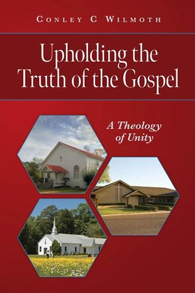 Upholding the Truth of the Gospel: A Theology of Unity