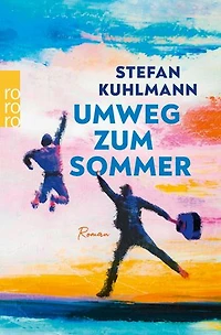 Umweg zum Sommer: Roadtrip-Roman mit Herz: Humorvoll und berührend – eine Geschichte über Erwachsenwerden und Freundschaft