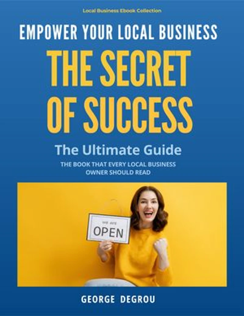 THE SECRET OF SUCCESS: EMPOWER YOUR LOCAL BUSINESS