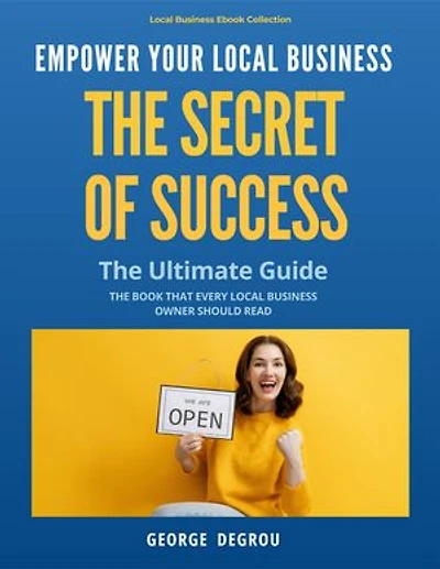 THE SECRET OF SUCCESS: EMPOWER YOUR LOCAL BUSINESS